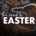 Road to Easter - Palm Sunday