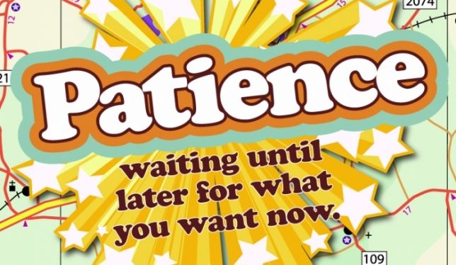 How's you patience level